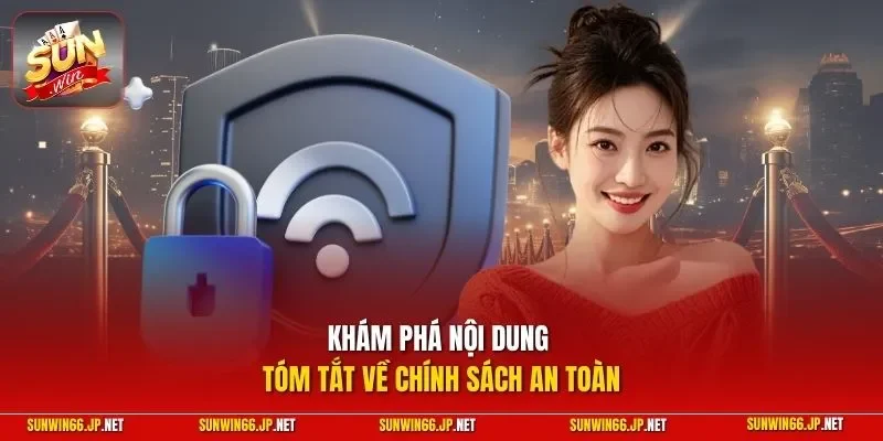 Chính Sách Bảo Mật 1 Sunwin Khám phá nội dung tóm tắt về chính sách an toàn