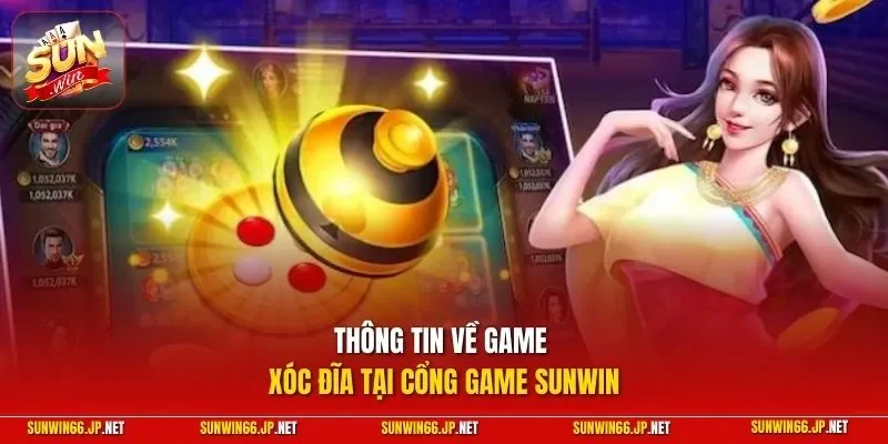 Thông tin về game xóc địa tại cổng game SUNWIN