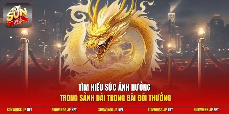 Tìm hiểu sức ảnh hưởng trong sảnh dài trong bài đổi thưởng